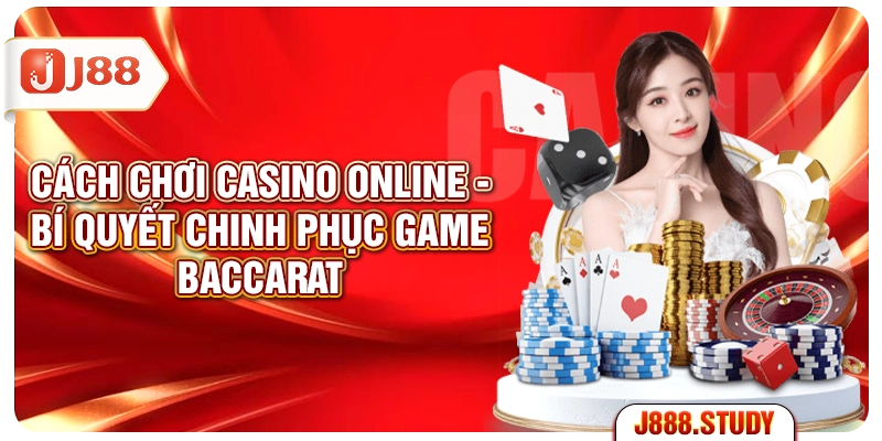 cach-choi-casino-online-bi-quyet-chinh-phuc-game-baccarat